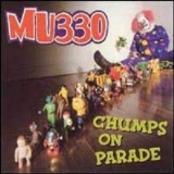 Mu330 - Chumps On Parade '1996