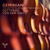 Gottfried Von Der Goltz - Geminiani The Art Of Playing On The Violin '2017