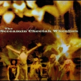 The Screamin' Cheetah Wheelies - The Screamin' Cheetah Wheelies '1993