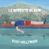 Ricky Hollywood - Le Modeste Album '2017 - Album