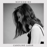 Caroline Lazar - Nevermine EP '2017