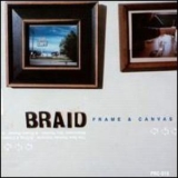 Braid - Frame & Canvas '1998