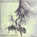 Roberto Colombo - Sfogatevi Bestie '1973