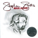 Stephen Stills - Man Alive ! '2005