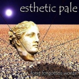 Esthetic Pale - Long Forgotten Words '2005