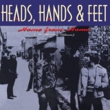 Heads, Hands & Feet - Home From Home (The Missing Album) '1996