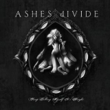 Ashes Divide - Keep Telling Myself It's Alright '2008