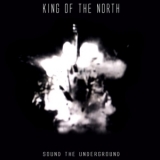 King Of The North - Sound The Underground '2013