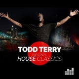 Todd Terry - Todd Terry Presents - House Classics '2017