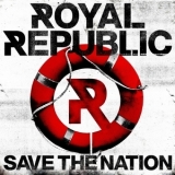 Royal Republic - Save The Nation '2012