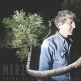 Merz - Thinking Like A Mountain '2015