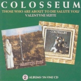 Colosseum - Those Who Are About To Die & Valentyne Suite '1990