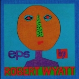 Robert Wyatt - Eps (5CD) '1999