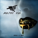 Melted Ego - Devils Or Gods '2016