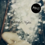 Pins - Wild Nights '2015 - Album