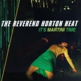 The Reverend Horton Heat - It's Martini Time '1996