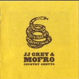 J.j. Grey & Mofro - Country Ghetto '2007