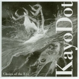 Kayo Dot - Choirs Of The Eye '2003 - Album