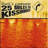 Fools Garden - 25 Miles To Kissimmee '2003