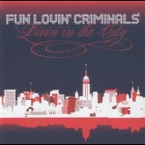 Fun Lovin' Criminals - Living In The City '1986