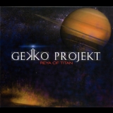 Gekko Projekt - Reya Of Titan '2015