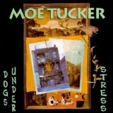 Moe Tucker - Dogs Under Stress '1994