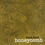 Frank Black - Honeycomb '2005