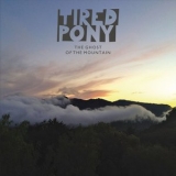 Tired Pony - The Ghost Of The Mountain '2013