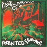 Plastic Crimewave Sound - Painted Shadows '2009