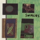 Swirlies - What To Do About Them '1992