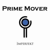 Prime Mover - Imperfekt '2007