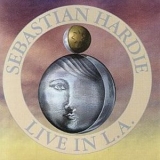 Sebastian Hardie - Live In L.A. - Progfest 1994 '1999