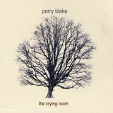 Perry Blake - The Crying Room '2006