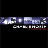 Charlie North - The Spaces In Between '2008