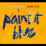 Nils Landgren Funk Unit - Paint It Blue '1996