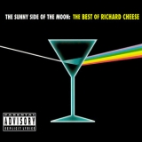Richard Cheese - The Sunny Side of the Moon: The Best of Richard Cheese '2006
