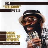 Dr. 'feelgood' Potts - Going Down To Memphis '2007
