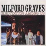 Milford Graves - Meditation Among Us (1992 Remaster) '1977