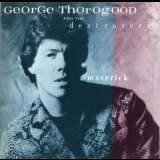 George Thorogood - Maverick '1985 - Album