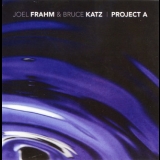 Joel Frahm & Bruce Katz - Project A '2009