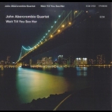 John Abercrombie - Wait Till You See Her '2009 - Album