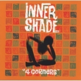 Inner Shade - 4 Corners '1998