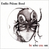 Emilio Palame Band - Be Who You Are '2009