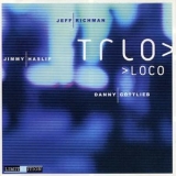 Richman, Haslip, Gottlieb - Trio Loco '2001
