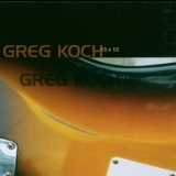 Greg Koch - 13 X 12 (2CD) '2003