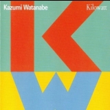 Kazumi Watanabe - Kilowatt '1989