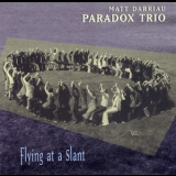Matt Darriau  &  Paradox Trio - Flying At A Slant '1997