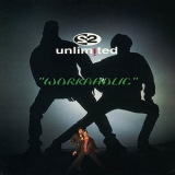 2 Unlimited - Workaholic '1992