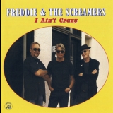 Freddie & The Screamers - I Ain't Crazy '2010