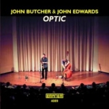 John Butcher & John Edwards - Optic '2002